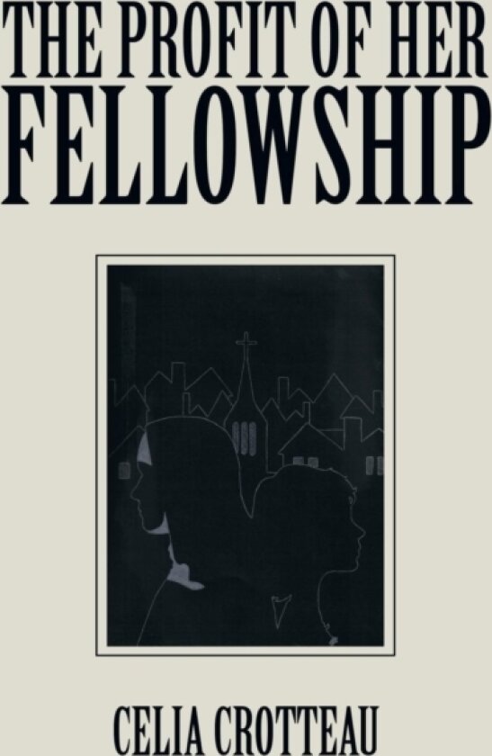 The Profit of Her Fellowship av Celia Crotteau (Paperback)