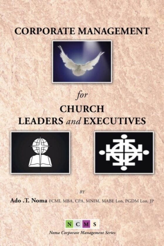 Corporate Management for Church Leaders and Executives av Ado T Noma (Paperback)