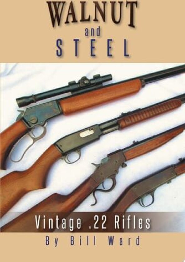 Walnut and Steel av Bill Ward (Paperback)