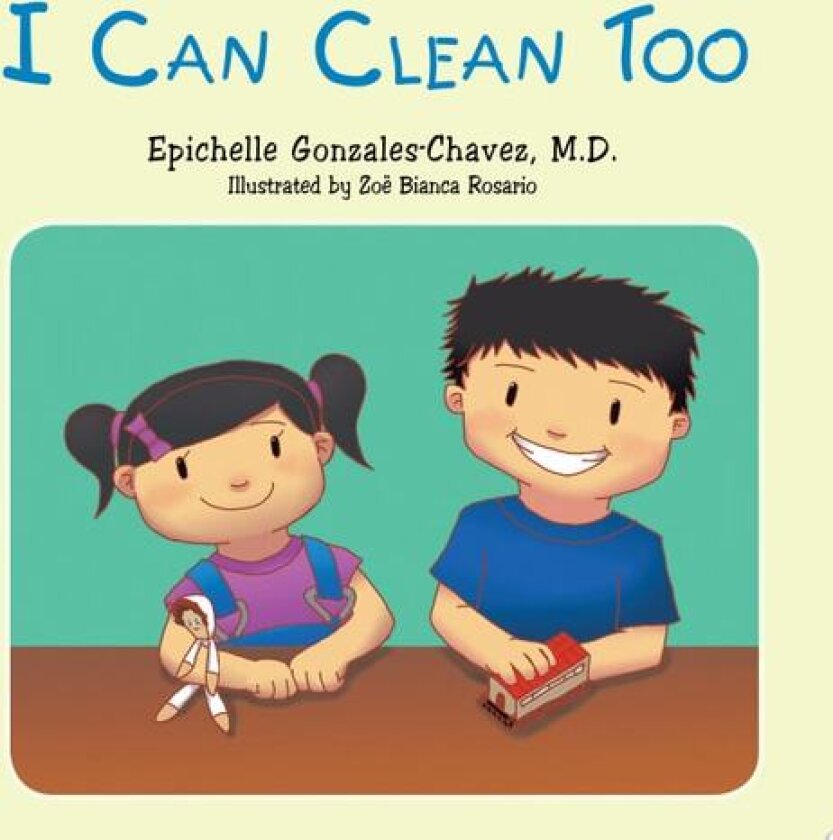 I can clean too av Epichelle Gonzales-Chavez M.D. (Paperback)