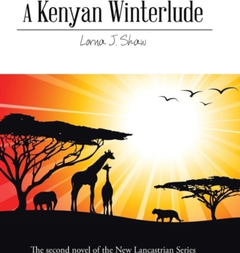 A Kenyan Winterlude av Lorna J Shaw (Hardcover)