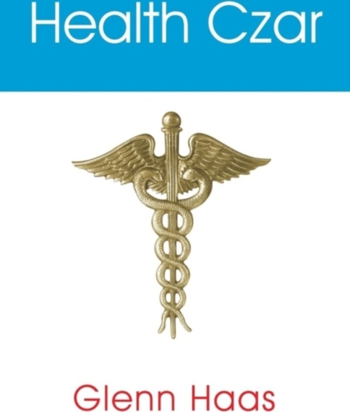 Health Czar av Glenn Haas (Paperback)