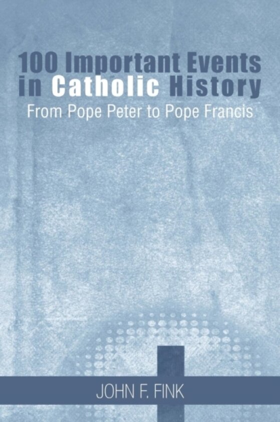 100 Important Events in Catholic History av John F Fink (Paperback)