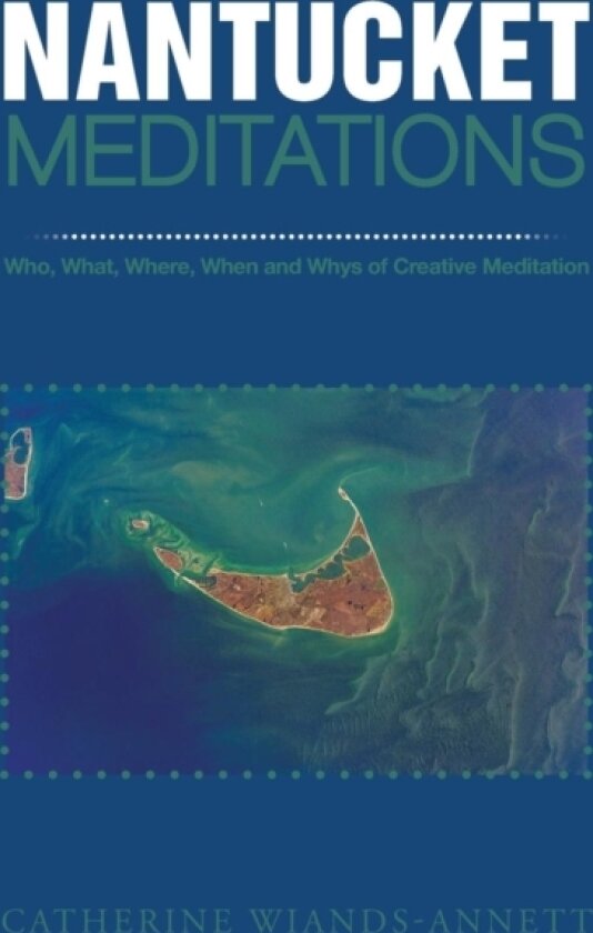 Nantucket Meditations av Wiands-Annett (Hardcover)