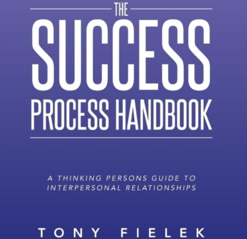 The Success Process Handbook av Tony Fielek (Hardcover)