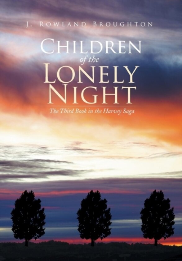 Children of the Lonely Night av J Rowland Broughton (Hardcover)