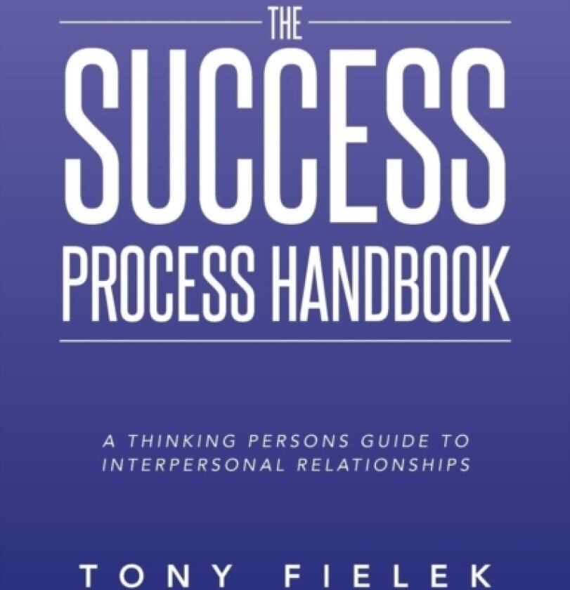 The Success Process Handbook av Tony Fielek (Paperback)