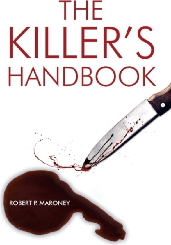 The Killer's Handbook av Robert P Maroney (Paperback)