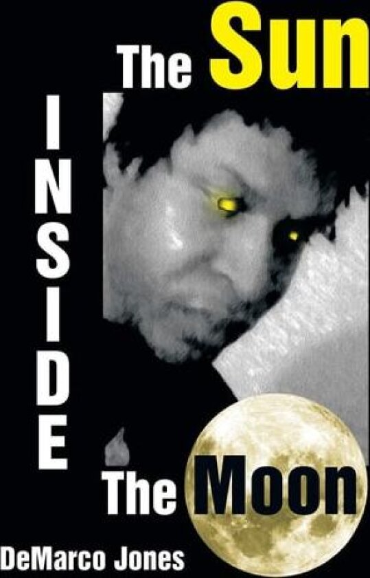 The Sun Inside The Moon av DeMarco Jones (Paperback)
