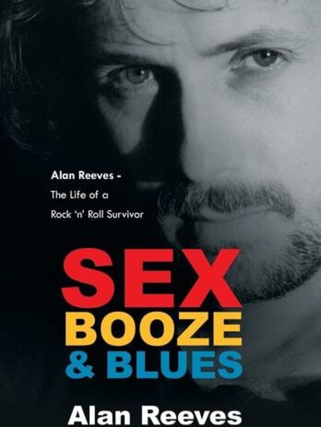 Sex Booze & Blues av Alan Reeves (Hardcover)