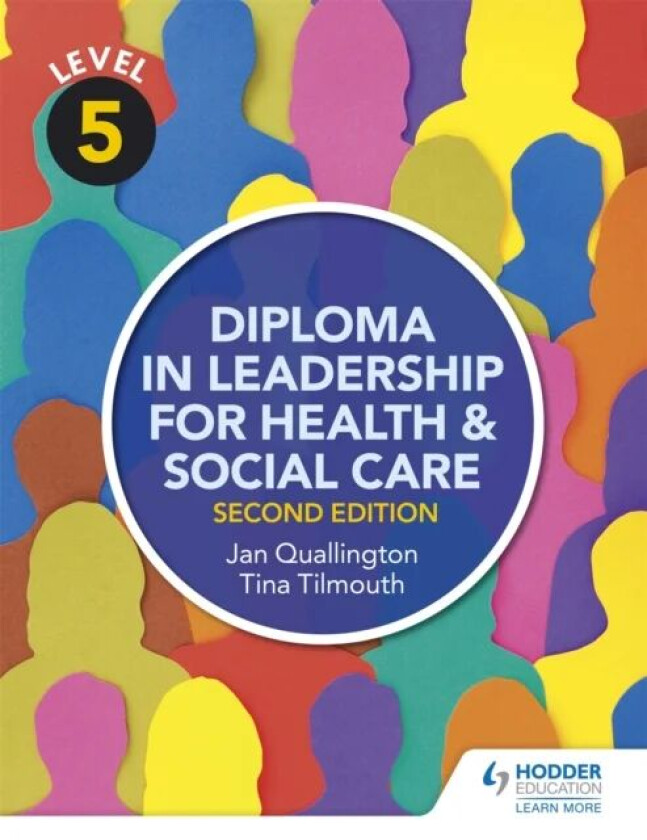 Level 5 Diploma in Leadership for Health and Social Care 2nd Edition av Tina Tilmouth, Jan Quallington