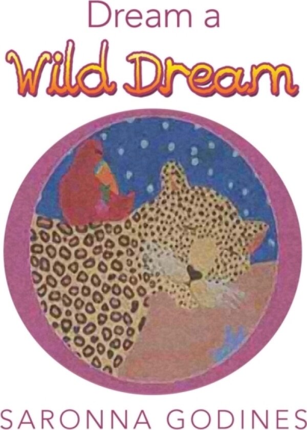 Dream a Wild Dream av Saronna Godines (Paperback)