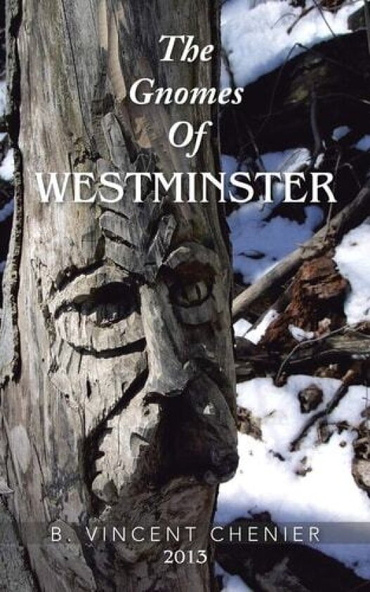 The Gnomes Of Westminster av B.Vincent Chenier (Paperback)