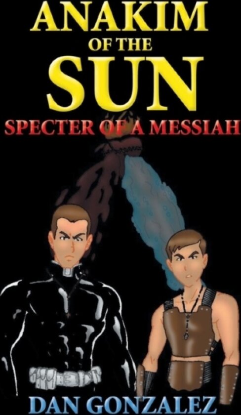 Anakim of the Sun av Dan Gonzalez (Hardcover)