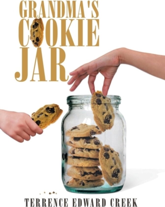 Grandma's Cookie Jar av Terrence Edward Creek (Hardcover)