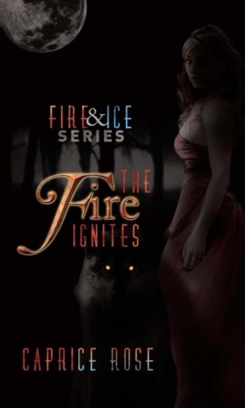 The Fire Ignites av Caprice Rose (Paperback)