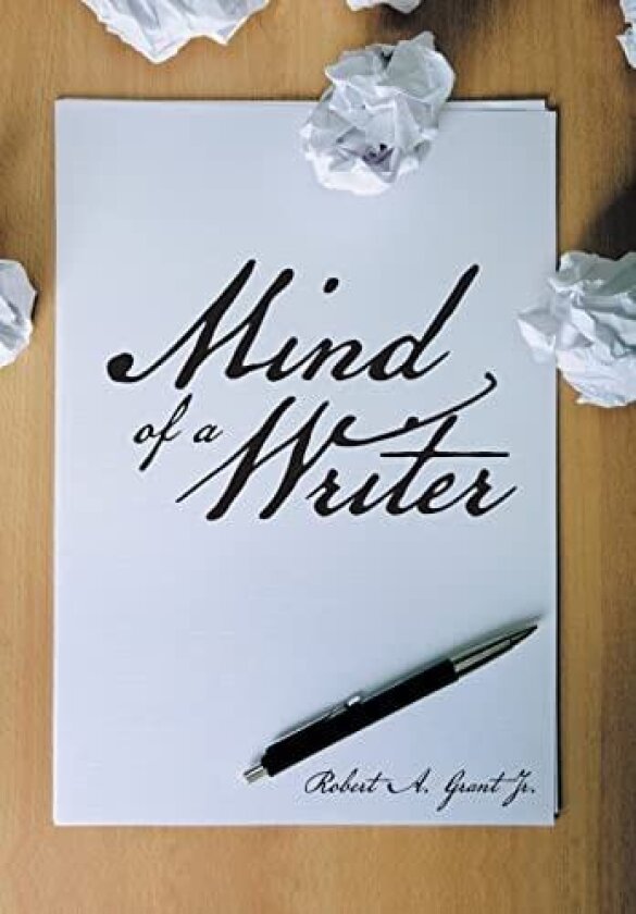Mind of a Writer av Robert A Grant Jr (Hardcover)