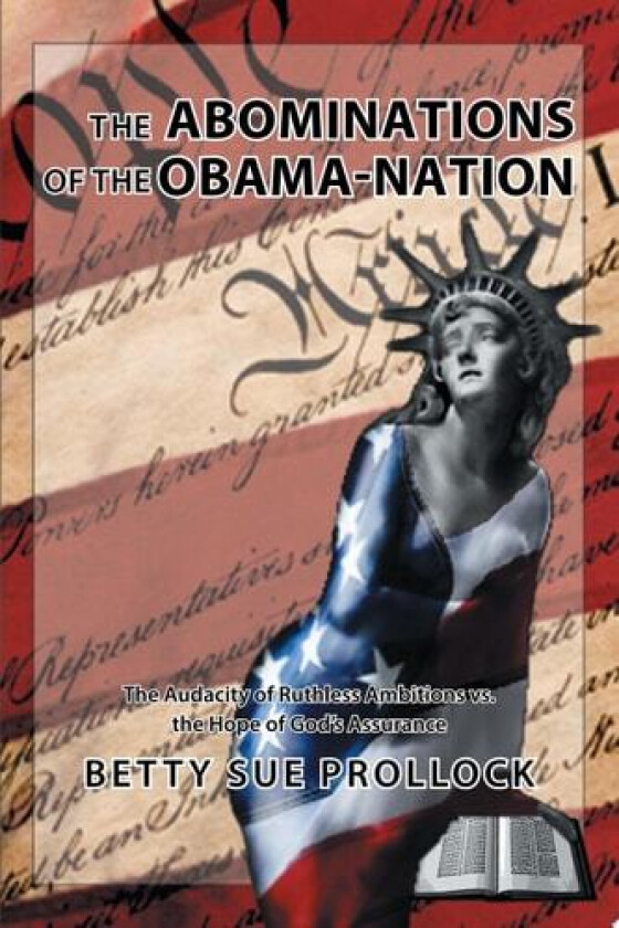 The Abominations of the Obama-Nation av Betty Sue Prollock (Paperback)