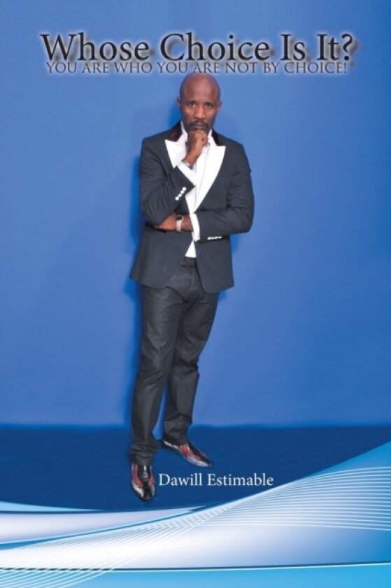Whose Choice Is It? av Dawill Estimable (Paperback)