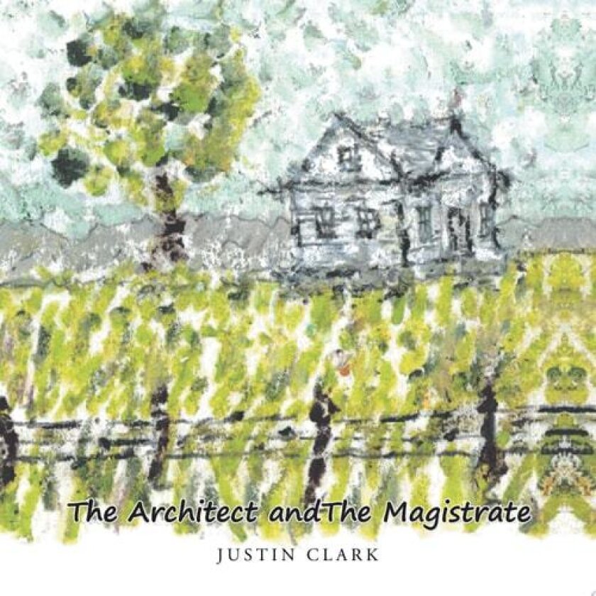 The Architect and the Magistrate av Justin Clark (Paperback)