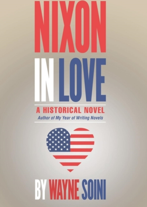 Nixon in Love av Wayne Soini (Hardcover)