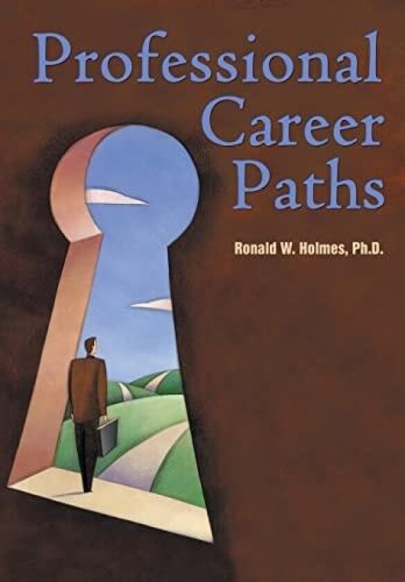 Professional Career Paths av Ronald W Holmes Ph D (Hardcover)