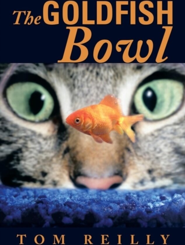 The Goldfish Bowl av Tom Reilly (Paperback)