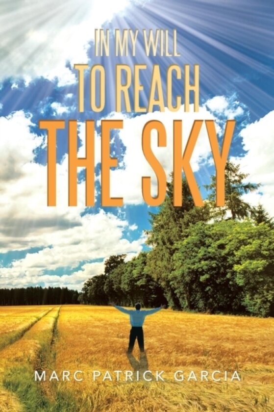 In My Will to Reach the Sky av Marc Patrick Garcia (Paperback)