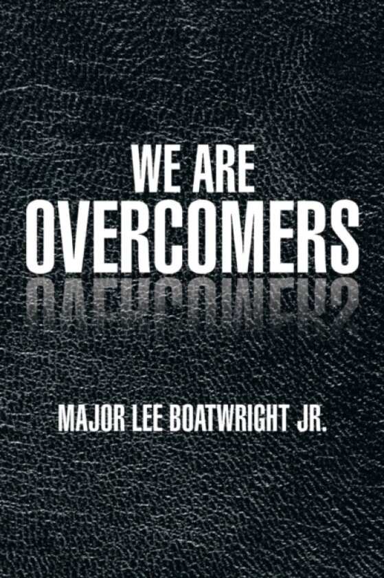 We Are Overcomers av Major Lee Jr Boatwright (Paperback)
