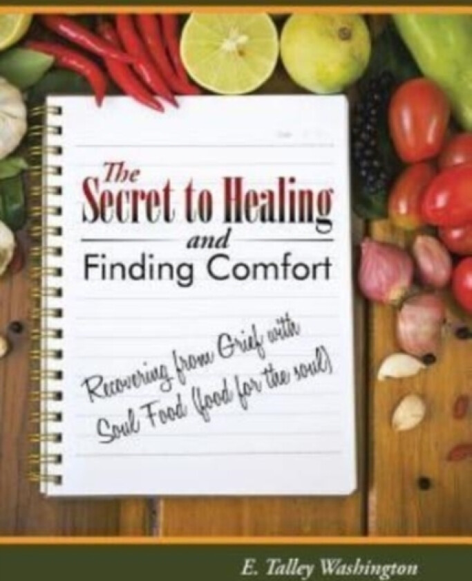 The Secret to Healing and Finding Comfort av E Talley Washington (Paperback)