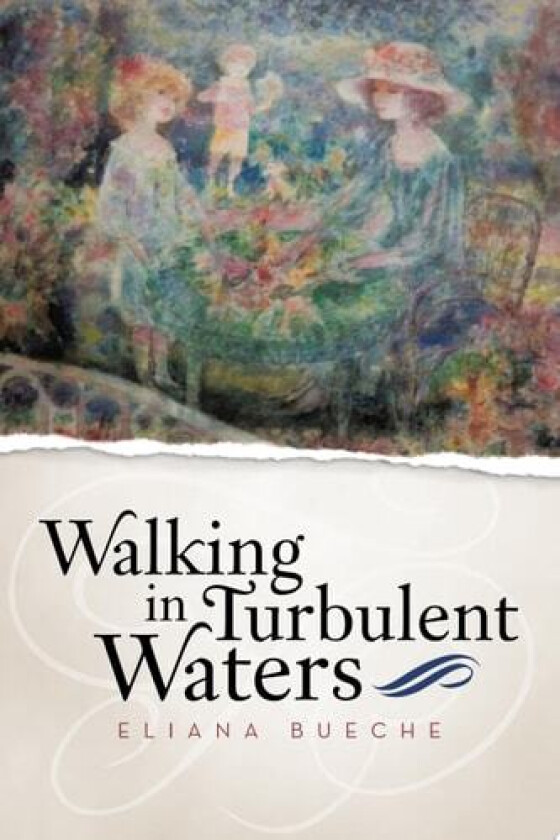 Walking in Turbulent Waters av Eliana Bueche (Paperback)