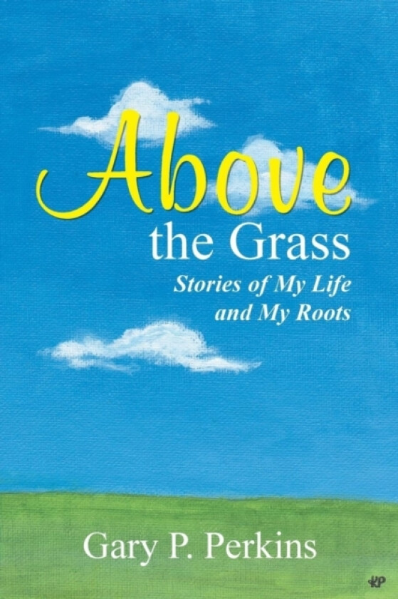 Above the Grass av Gary P Perkins (Paperback)