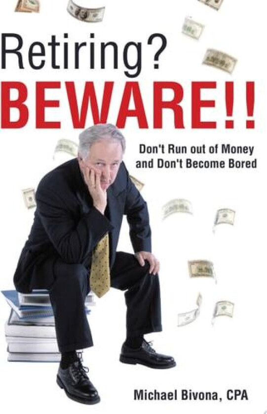 Retiring? Beware!! av Cpa Michael Bivona (Paperback)