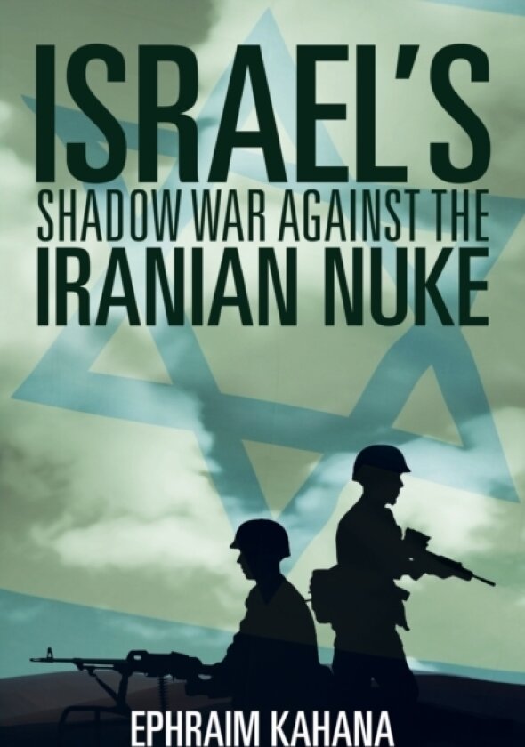 Israel's Shadow War Against the Iranian Nuke av Ephraim Kahana (Paperback)