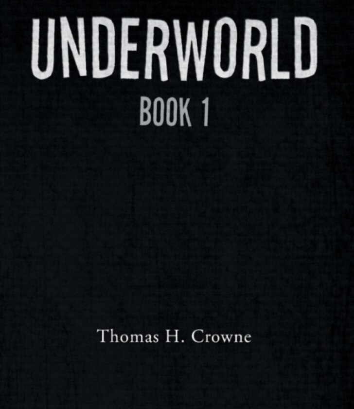 Underworld av Thomas H Crowne (Hardcover)