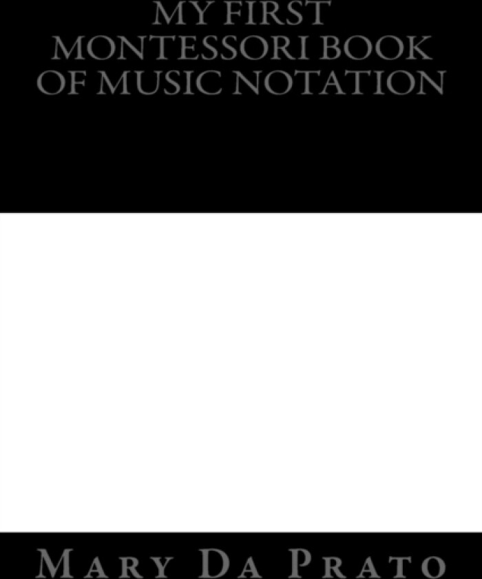 My First Montessori Book of Music Notation av Mary Da Prato (Paperback)
