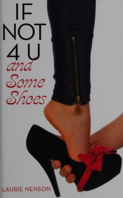 If Not 4 U and Some Shoes av LAURIE NENSON (Paperback)