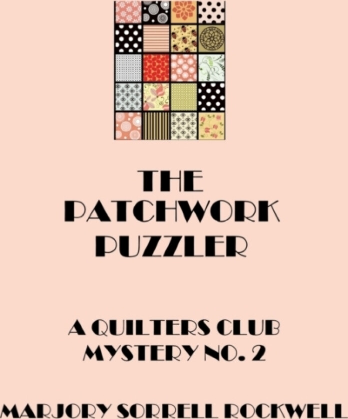 The Patchwork Puzzler (A Quilters Club Mystery No. 2) av Marjory Sorrell Rockwell (Paperback)