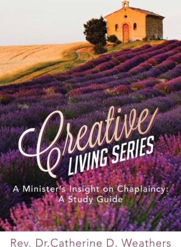 Creative Living Series av REV Dr Catherine D Bsn Weathers (Paperback)