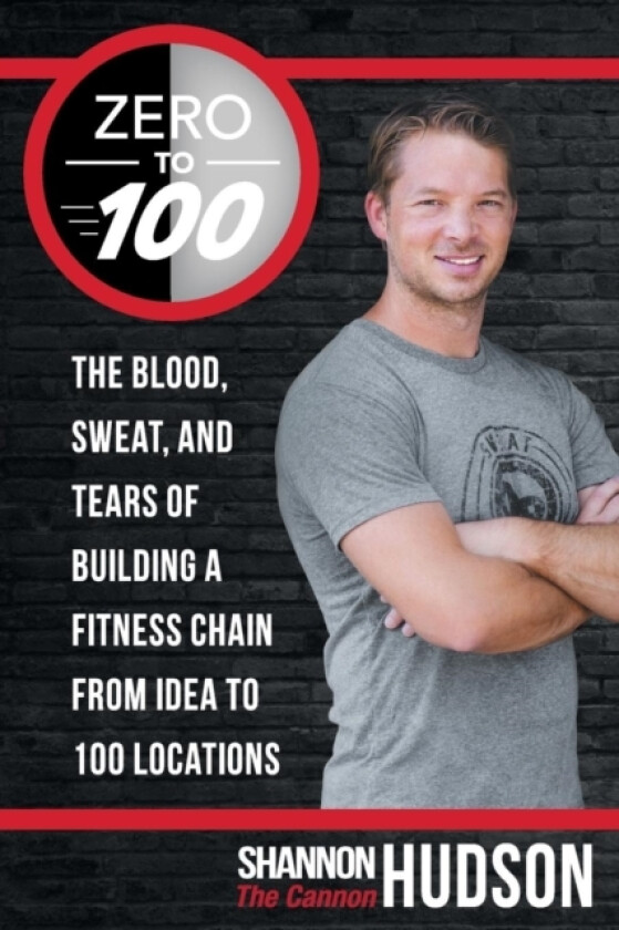 Zero to 100 av Shannon "The Cannon" Hudson (Paperback)