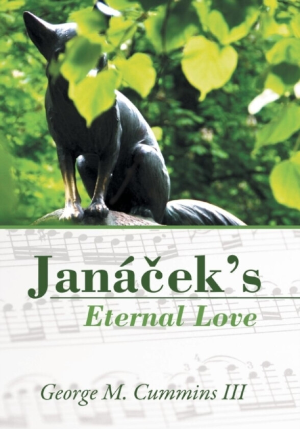 Janaček's Eternal Love av George M Cummins III (Hardcover)