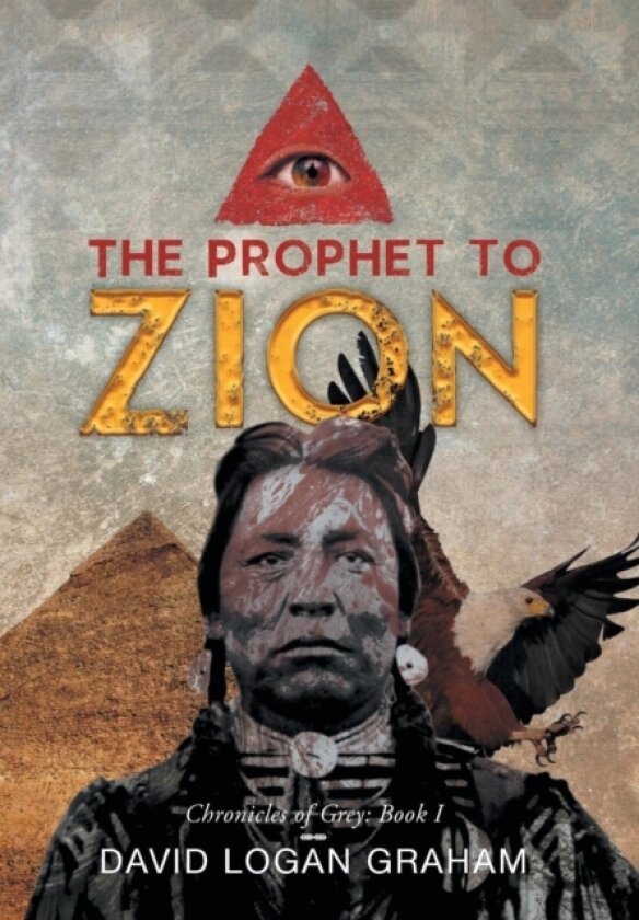 The Prophet to Zion av David Logan Graham (Hardcover)