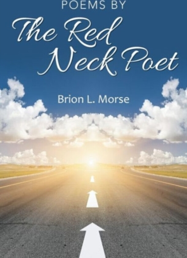 Poems by The Red Neck Poet av Brion L Morse (Paperback)