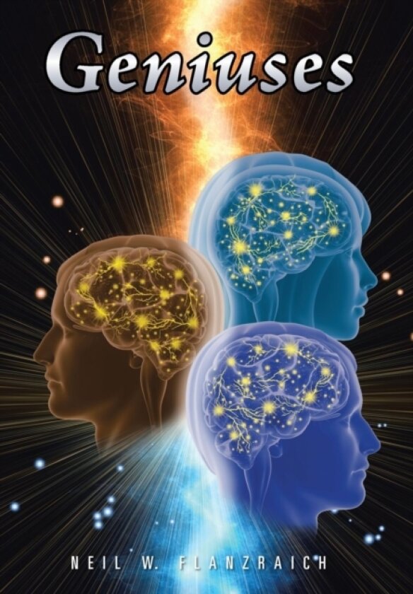 Geniuses av Neil W Flanzraich (Hardcover)