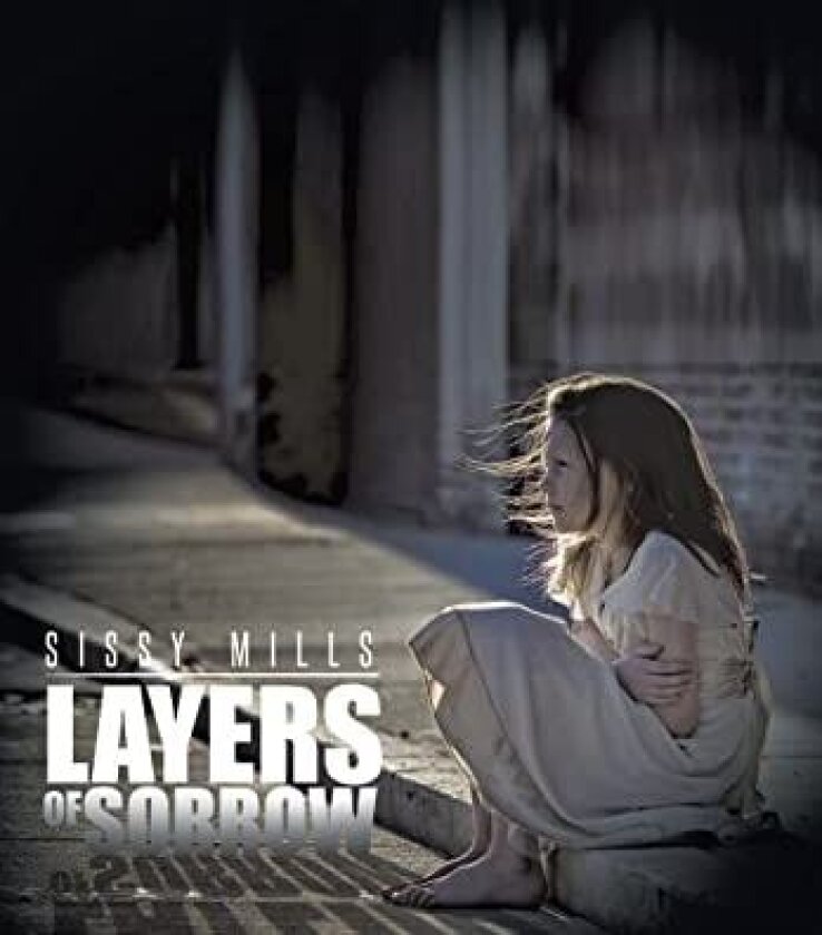 Layers Of Sorrow av Sissy Mills (Hardcover)