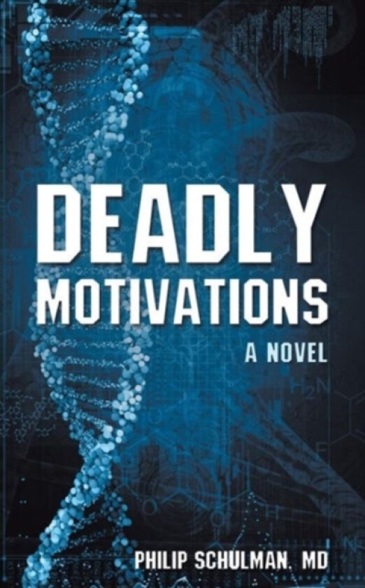 Deadly Motivations av MD Philip Schulman (Paperback)