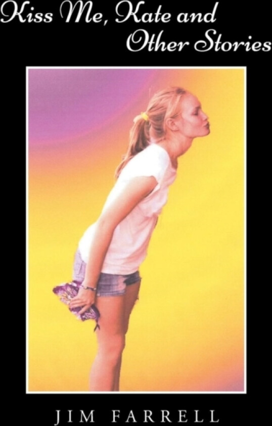 Kiss Me, Kate and Other Stories av Jim Farrell (Paperback)