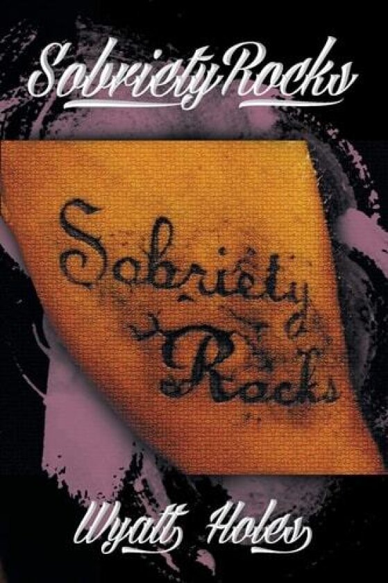 Sobriety Rocks av Wyatt Holes (Paperback)