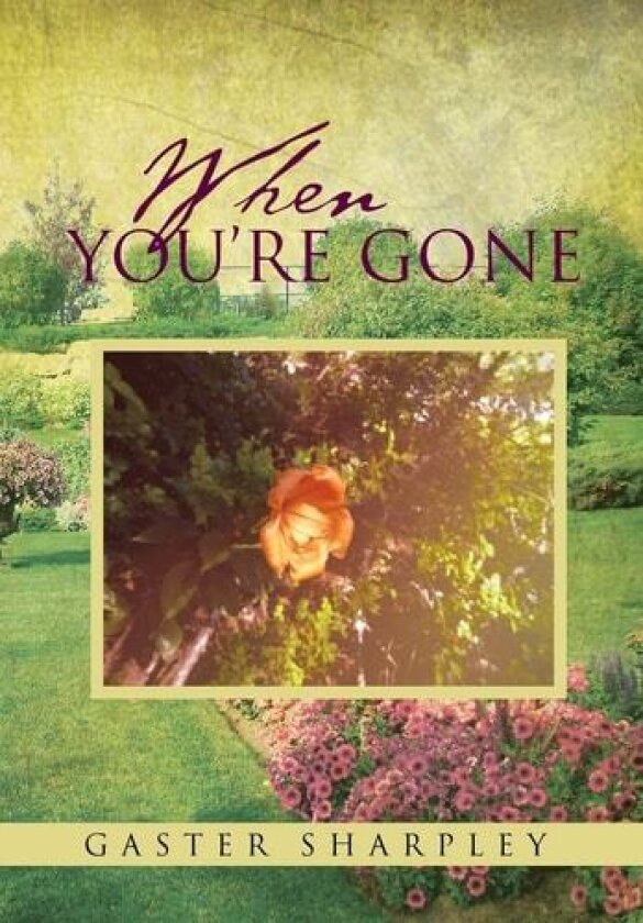 When You're Gone av Gaster Sharpley (Hardcover)