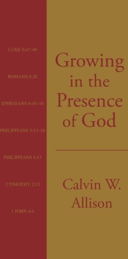 Growing in the Presence of God av Calvin W Allison (Paperback)